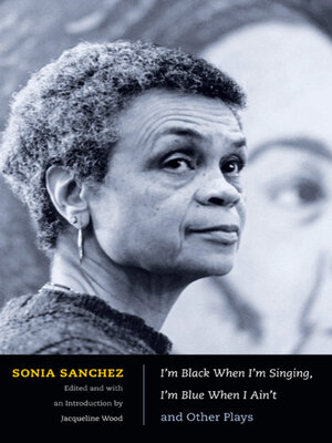 cover image of I'm Black when I'm singing, I'm blue when I ain't and other plays